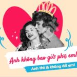 Anh không bao giờ phụ em!