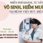 Miễn phí khám, tư vấn vô sinh hiếm muộn tại Bệnh v...