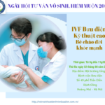 Ngày hội tư vấn vô sinh, hiếm muộn 2022